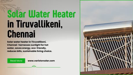 Best Solar Water Heater in Tiruvallikeni, Chennai