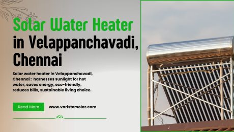 Best Solar Water Heater In Velappanchavadi, Chennai