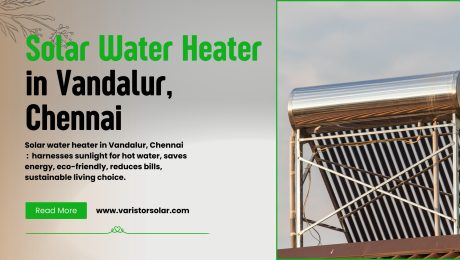 Best Solar Water Heater in Vandalur, Chennai