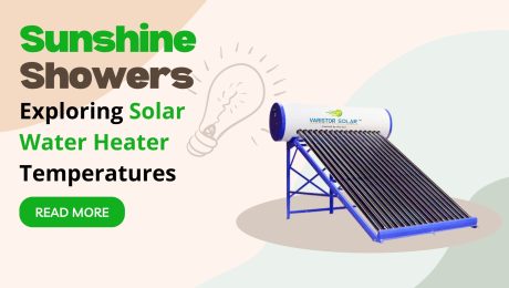 Sunshine Showers: Exploring Solar Water Heater Temperatures