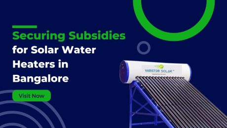 Securing Subsidies for Solar Water Heaters in Bangalore