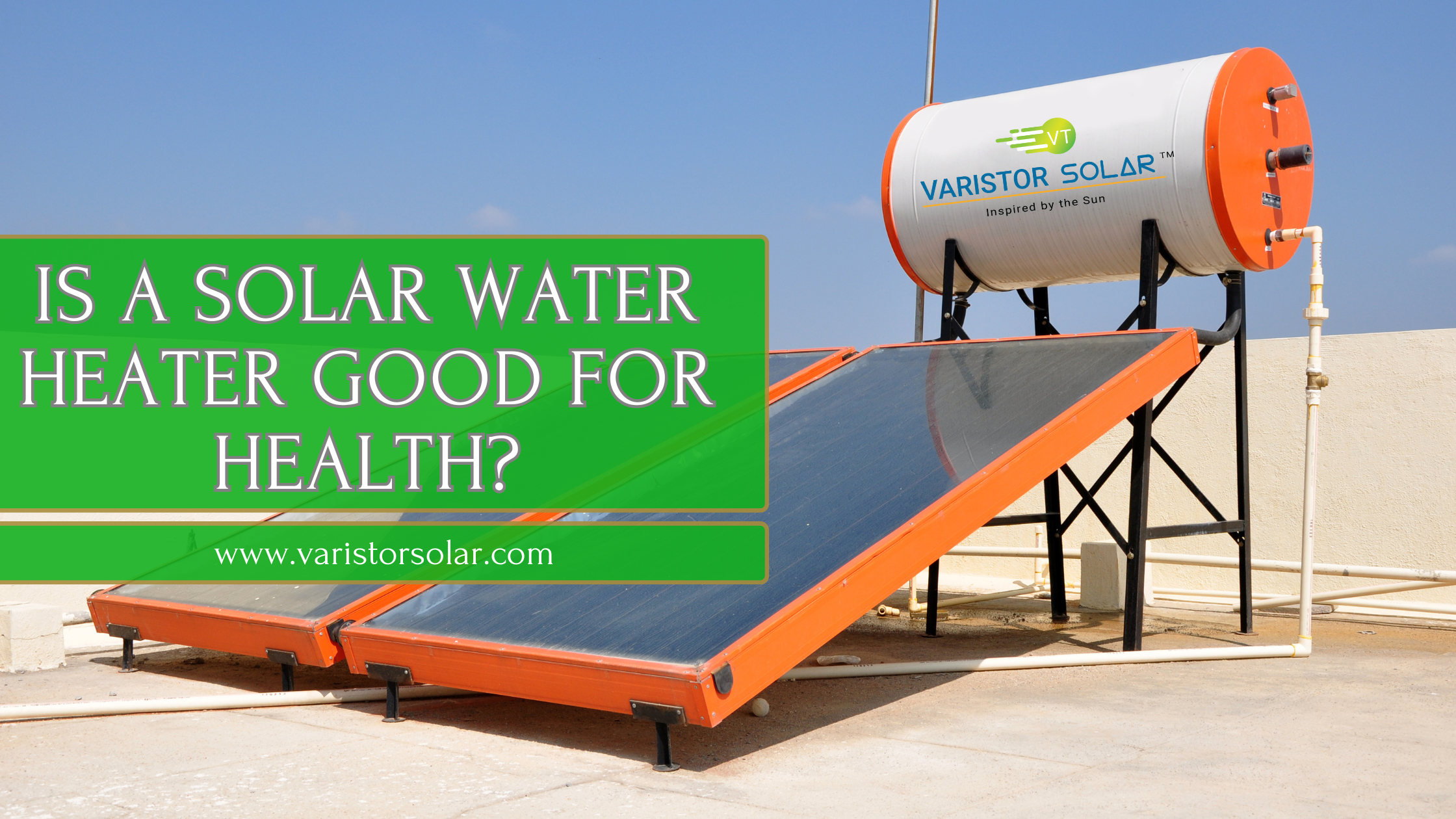 Is a Solar Water Heater Good for Health?