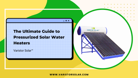 The Ultimate Guide to Pressurized Solar Water Heaters