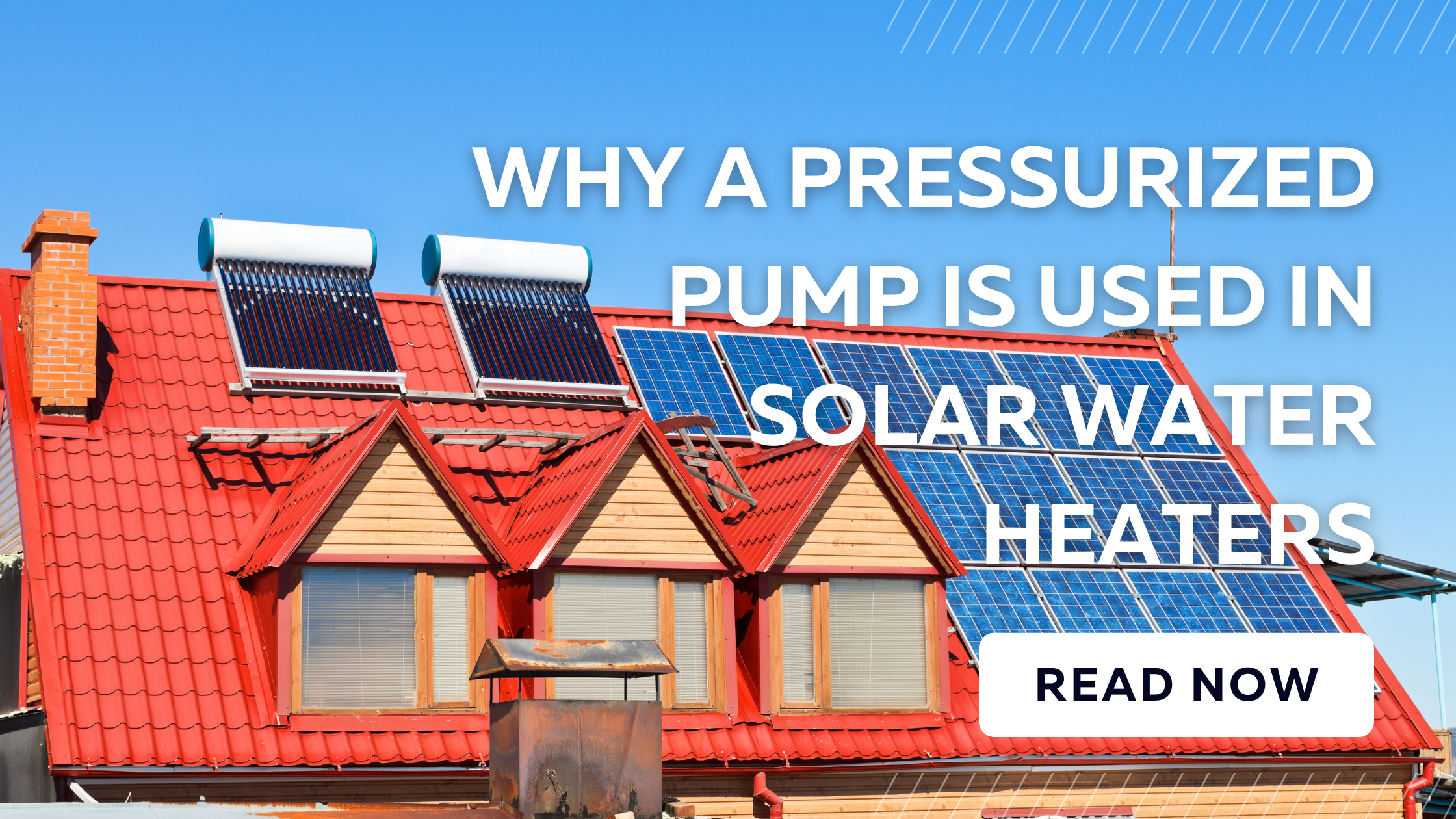 why pressurised pump used in solar water heater