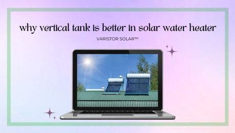 why vertical tank is better in solar water heater