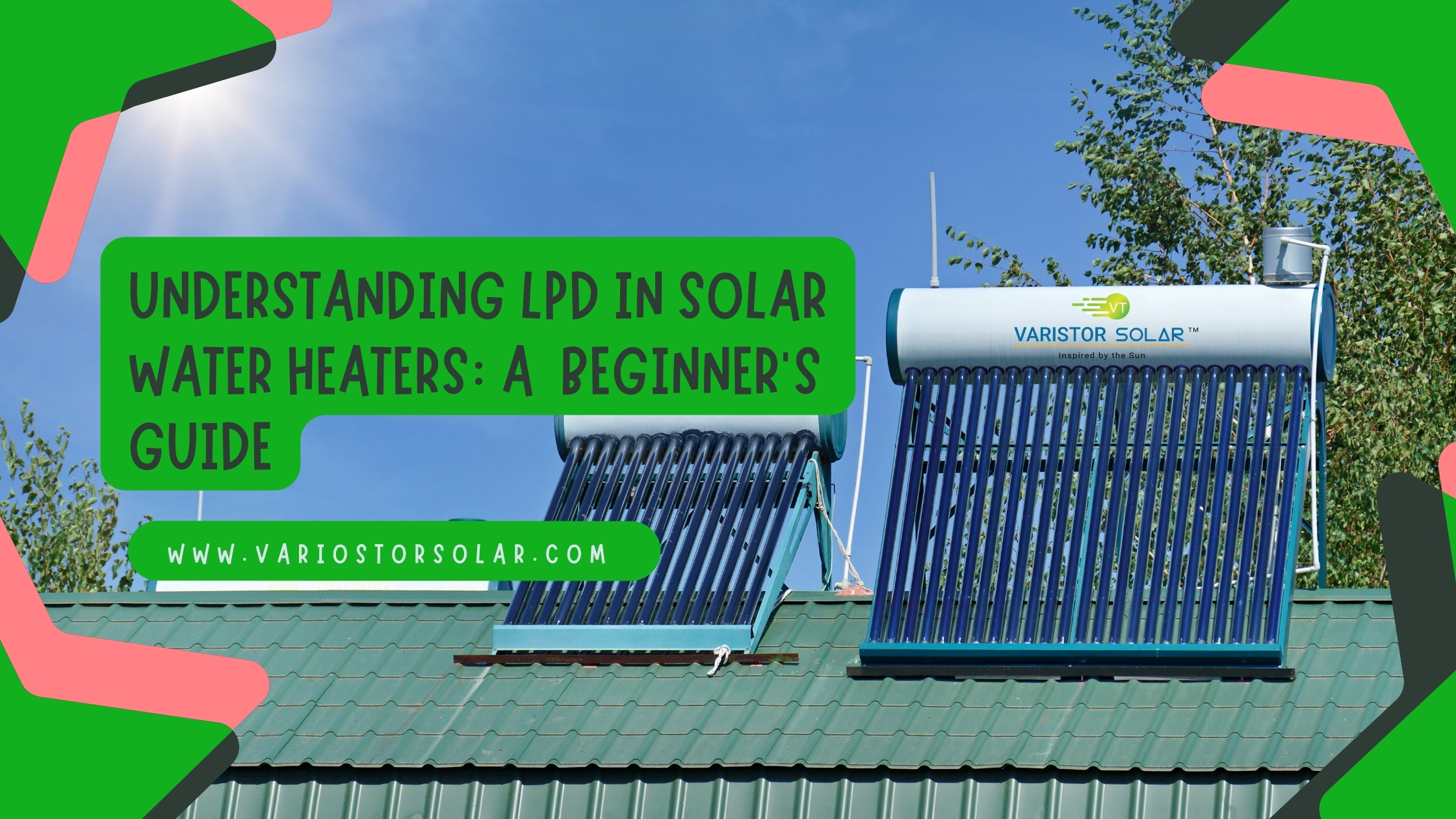 Understanding LPD in Solar Water Heaters: A Comprehensive Beginner’s Guide