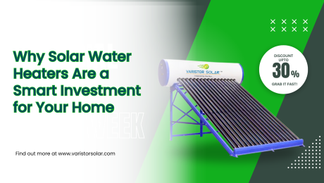 Why Solar Water Heaters Are a Smart Investment for Your Home