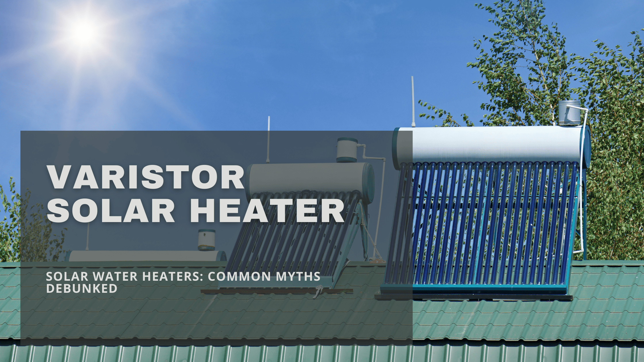 Solar Water Heaters: Common Myths Debunked