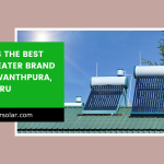 Which is the Best Solar Heater Brand in Yeshwanthpura, Bengaluru 