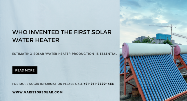 Who Invented the First Solar Water Heater