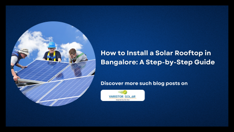 How to Install a Solar Rooftop in Bangalore: A Step-by-Step Guide