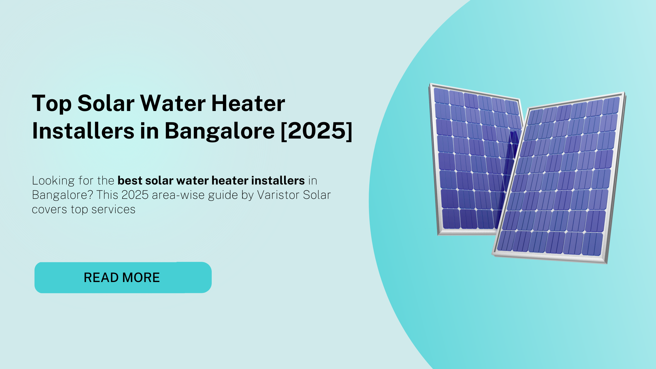 Looking for the best solar water heater installers in Bangalore? This 2025 area-wise guide by Varistor Solar covers top services