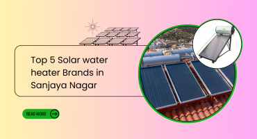 Top 5 Solar water heater Brands in Sanjaya Nagar, Bengaluru