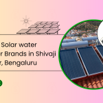 Top 5 Solar water heater Brands in Shivaji Nagar, Bengaluru