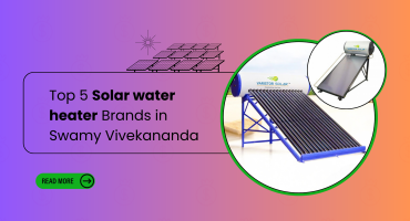 Top 5 Solar water heater Brands in Swamy Vivekananda, Bengaluru