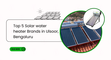 Top 5 Solar water heater Brands in Ulsoor, Bengaluru