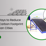Top Ways to Reduce Your Carbon Footprint in Indian Cities