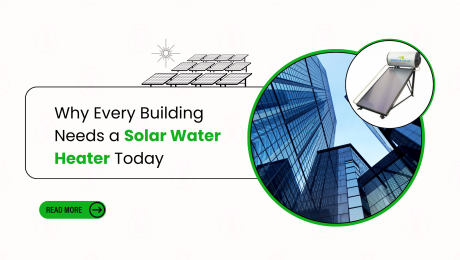 Why Every Building Needs a Solar Water Heater Today