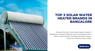 Top 3 solar water heater brands in Bangalore