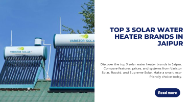 Top 3 solar water heater brands in Jaipur